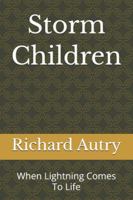 Storm Children: When Lightning Comes To Life B0G4JQXBZ2 Book Cover