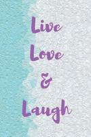 Live Love Laugh: Within these pages I can pour out my heart and soul... 172463416X Book Cover