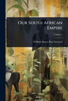 Our South African Empire 1023704102 Book Cover
