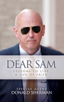 Dear Sam: How to Live with Courageous Confidence 1631290851 Book Cover