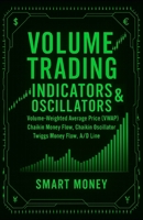 Volume Trading Indicators & Oscillators: Volume-Weighted Average Price (VWAP), Chaikin Money Flow, Chaikin Oscillator, Twiggs Money Flow, A/D Line (Volume Analysis & Strategies) B0F88CH1HQ Book Cover