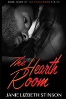 The Hearth Room: Book Eight of The Boardroom Series, an Adventure into Erotic Surrender B0BW2XKGZW Book Cover