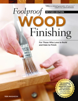 Foolproof Wood Finishing: For Those Who Love to Build and Hate to Finish 1565233034 Book Cover
