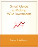 Smart Guide to Making Wise Investments (Smart Guide) 0471296082 Book Cover