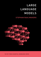 Large Language Models (The MIT Press Essential Knowledge series) 0262552698 Book Cover