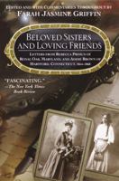 Beloved Sisters and Loving Friends: Letters from Rebecca Primus of Royal Oak, Maryland, and Addie Brown of Hartford, Connecticut, 1854-1868 0345408543 Book Cover