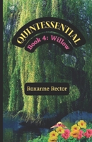Quintessential:: Book 4: Willow (Quintessential: Book 1 Iris) B0CKMR7XXW Book Cover