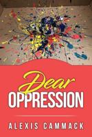 Dear Oppression 1095019198 Book Cover