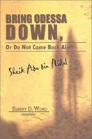 Bring Odessa Down, or Do Not Come Back Alive - Sheik Abu Bin Nidal 0759670773 Book Cover