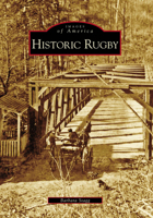 Historic Rugby (Images of America: Tennessee) 0738552623 Book Cover