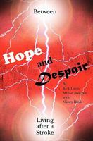 Between Hope and Despair: Living After A Stroke 1439230404 Book Cover
