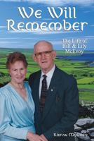 We Will Remember: The Life of Bill and Lily McEvoy 1939989353 Book Cover