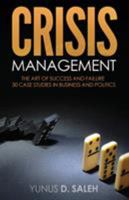 Crisis Management: The Art of Success and Failure 1635051517 Book Cover