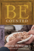 Be Counted: Numbers: Living a Life That Counts for God (Be)