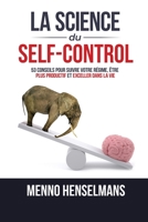 LA SCIENCE DU SELF-CONTROL: 53 Conseils pour réussir votre régime, être plus productif et exceller dans la vie (French Edition) B0CWDSZMNZ Book Cover