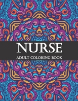 Nurse Adult Coloring Book: Funny Gift For Nurses For women and Men| Fun Gag Gifts for Registered Nurses, Nurse Practitioners and Nursing Students B08T46DX1W Book Cover