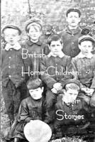 British Home Children: Their Stories 1926797477 Book Cover