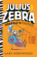 Julius Zebra: Grapple with the Greeks! 1536219886 Book Cover