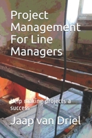 Project Management For Line Managers: Help making projects a success B08WSDW14Q Book Cover