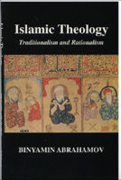 Islamic Theology: Traditionalism and Rationalism 0748611029 Book Cover