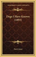 Dogs I Have Known 1120276985 Book Cover