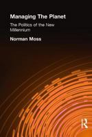 Managing the Planet : The Politics of the New Millennium 0415849403 Book Cover