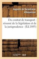 Du Contrat de Transport: Ra(c)Suma(c) de La La(c)Gislation Et de La Jurisprudence 2016130415 Book Cover