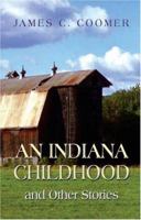 An Indiana Childhood and Other Stories 1600020674 Book Cover