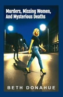 Murders, Missing Women, and Mysterious Deaths: Prostitution, Drugs, and Possible Serial Killer B0FPQPX9LB Book Cover