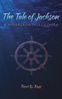 The Tale of Jackson: A Neverland Legacy Story 1738957705 Book Cover