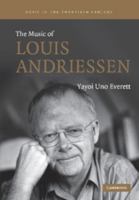 The Music of Louis Andriessen 1107405394 Book Cover