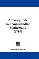 Anfangsgründe Der Angewandten Mathematik 1166058174 Book Cover