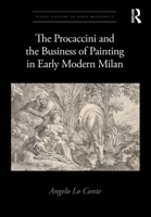 The Procaccini and the Business of Painting in Early Modern Milan 0367673355 Book Cover
