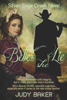 Better She Lie: A Silver Sage Creek Novel 1723912123 Book Cover