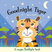 Goodnight Tiger (Magic Flashlight Books) 1801059187 Book Cover