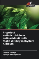 Proprietà antimicrobiche e antiossidanti delle foglie di Chrysophyllum Albidum 6205605813 Book Cover