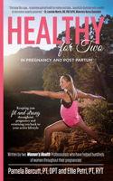 A Healthy You for Two!a: Promoting Wellness and Reducing the Aches and Pains of Pregnancy 1613398689 Book Cover