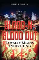 Blood-N-Blood Out: Loyalty Means Everything 1770973036 Book Cover