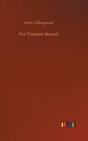 For Treasure Bound 1523899492 Book Cover