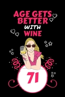 Age Gets Better With Wine 71: Perfect Gag Gift For 71 Year Old Wine Drinkers | Blank Lined Notebook Journal | 100 Pages 6 x 9 Format | Office Humour ... Hen Stag Do | Anniversary | Christmas | Xmas 1711798444 Book Cover