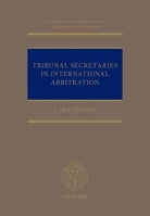 Tribunal Secretaries in International Arbitration 0198835817 Book Cover
