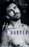 Handling Mr. Harper: A Steamy Accidental Pregnancy Romance (Men) 1917681186 Book Cover