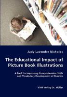 The Educational Impact of Picture Book Illustrations: A Tool for Improving Comprehension Skills and Vocabulary Development of Readers 3836434784 Book Cover