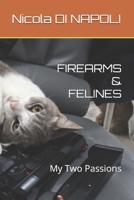FIREARMS & FELINES: My Two Passions B0GPNC3WBT Book Cover