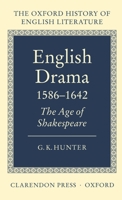 English Drama 1586-1642: The Age of Shakespeare (Oxford History of English Literature (New Version)) 0198122136 Book Cover