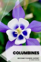 Columbines: Become flower expert B0C2RH7GKC Book Cover