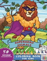Superhero Animals Coloring Book For Kids: Great Superhero Coloring Book for Kids Ages 4-8, 50 Super heroes Illustrations for Superheroes Fans. B08JR2CS2Q Book Cover