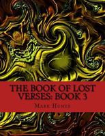 The Book Of Lost Verses: Book 3 1537259725 Book Cover