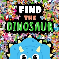 Find the Dinosaur: a Look and Find Book 1801086672 Book Cover