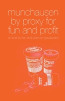 Munchausen By Proxy For Fun And Profit 1989940021 Book Cover